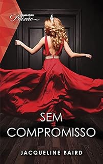 Livro Sem compromisso (Harlequin Coleções Paixão): Romance com CEO