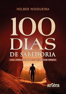 Livro 100 Dias de Sabedoria: Uma Jornada Rumo a Sua Melhor Versão