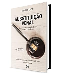 Livro Substituição Penal: uma resposta à negação da ira de Deus sobre Cristo