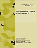 Field Manual FM 1-02 Operational Terms and Graphics w/Change 1 February 2010 US Army by 