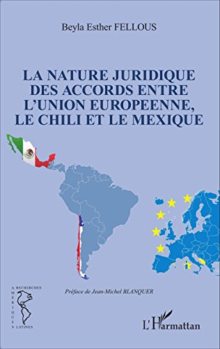 La  nature juridique des accords entre l'Union européenne, le Chili et le Mexique