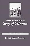 Toni Morrison's Song of Solomon: A Casebook (Casebooks in Criticism)