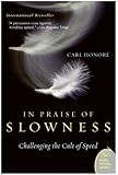 In Praise of Slowness: Challenging the Cult of Speed