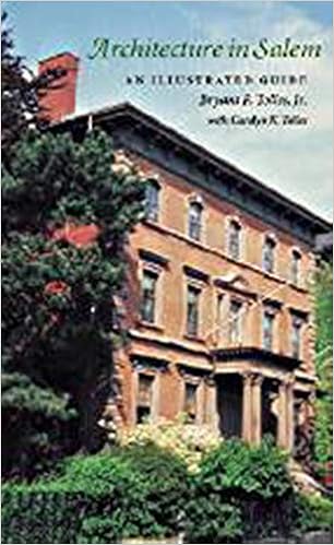 Architecture In Salem An Illustrated Guide Tolles Jr Bryant F 9781584653851 Amazon Com Books