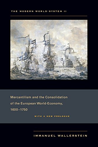 The Modern World-System II: Mercantilism and the Consolidation of the European World-Economy, 1600-1750