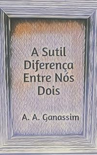 Livro A Sutil Diferença Entre Nós Dois