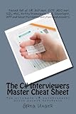 The C# Interviewers Master Cheat Sheet: The ultimate c# interviewers quick answer reference