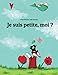 Je suis petite, moi ? (French Edition) by 