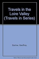 Travels in the Loire Valley (Travels in Series) 1853910368 Book Cover