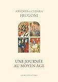Une Journee Au Moyen Age (Histoire) (French Edition) by 