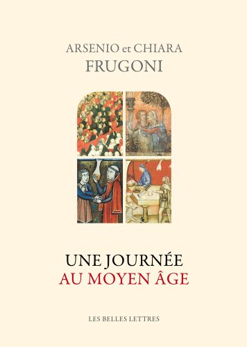 Une Journee Au Moyen Age (Histoire) (French Edition) by Arsenio Frugoni, Professor Chiara Frugoni