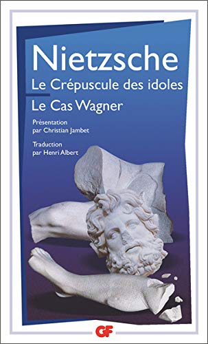 Le crépuscule des idoles ; Le cas Wagner by