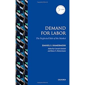 Demand for Labor: The Neglected Side of the Market (IZA Prize in Labor Economics)