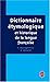 Dict. Etymologique Et Historique Langue Franc (Ldp G.Lang.Fran) (French Edition) by