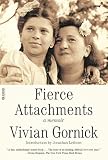 Fierce Attachments (FSG Classics) by 