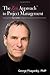 The Zen Approach to Project Management: Working from Your Center to Balance Expectations and Performance - Book by George Pitagorsky
