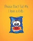 Paperback please don't eat me: Funny Potato Chips lined journal  |  120 Page 6x9 inches simple black and white interior Book