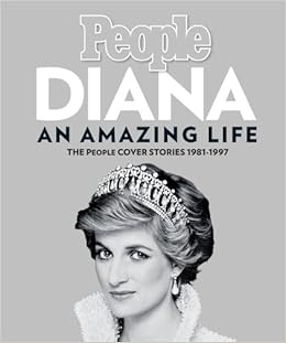 Diana An Amazing Life The People Cover Stories 1981 1997 - 
