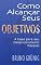 Livro Como alcançar seus objetivos: a base para seu desenvolvimento pessoal (Coleção variedades Bruno Grunig)