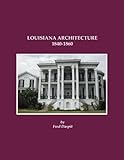 Louisiana Architecture, 1840-1860 by 