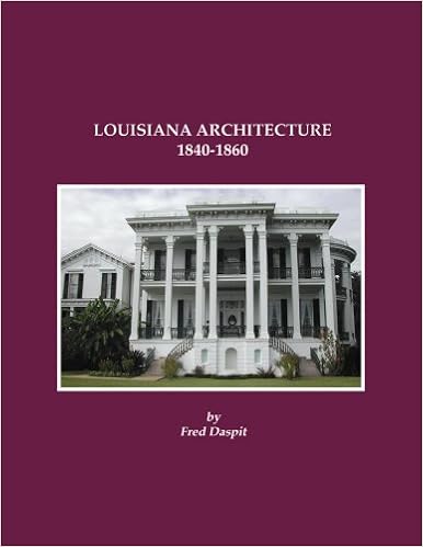 Louisiana Architecture 1840 1860 Daspit Fred 9781887366748 Amazon Com Books