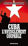 Cuba : l'aveuglement coupable : Les compagnons de la barbarie by 