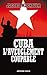 Cuba : l'aveuglement coupable : Les compagnons de la barbarie by 