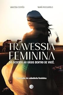 Livro Travessia Feminina: Do deserto ao oásis dentro de você