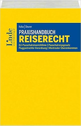 Praxishandbuch Reiserecht Eu Pauschalreiserichtlinie Pauschalreisegesetz Fluggastrechte Verordnung Montrealer Ubereinkommen Amazon De Kolba Peter Steurer Mirjam Bucher