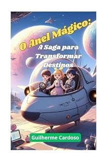 Livro O Anel Mágico: A Saga para Transformar Destinos