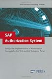 SAP Authorization System: Design and Implementation of Authorization concepts for SAP R/3 and SAP Enterprise Portal