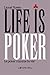 Life is poker: Le Poker comme la vie (Documents, Actualités, Société) (French Edition) by