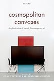 Cosmopolitan Canvases: The Globalization of Markets for Contemporary Art by Olav Velthuis, Stefano Baia Curioni