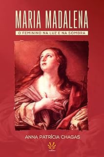 Livro Maria Madalena: O Feminino na Luz e na Sombra