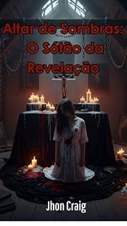 Livro Altar de Sombras: O Sótão da Revelação
