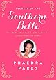 Secrets of the Southern Belle: How to Be Nice, Work Hard, Look Pretty, Have Fun, and Never Have an Off Moment