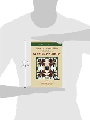 The American Psychiatric Publishing Textbook of Geriatric Psychiatry (American Psychiatric Press Textbook of Geriatric Psychiatry)