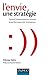 L'envie, une stratégie : Quand l?enthousiasme stimule la performance de l?entreprise by 