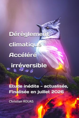 Dérèglement climatique accéléré, irréversible: Étude inédite dans le monde, acc…