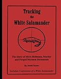 Tracking the White Salamander: The story of Mark Hofmann, Murder and Forged Mormon Documents
