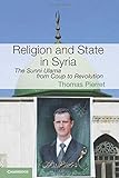 Religion and State in Syria: The Sunni Ulama from Coup to Revolution (Cambridge Middle East Studies)