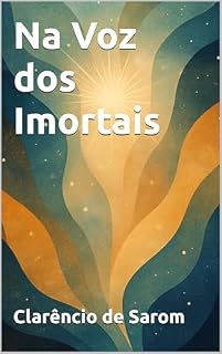 Livro Na Voz dos Imortais