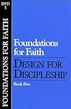 Foundations for Faith (Classic): Book 5 (Design for Discipleship) by 