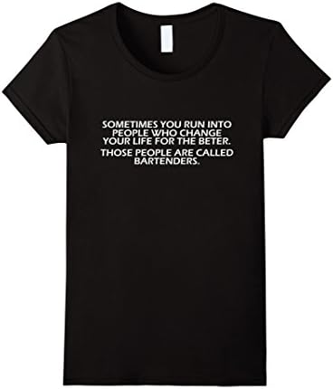 Women's People Called Bartenders Change Life Better T-Shirt Medium Black