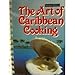 The Art of Caribbean Cooking by Cools-Lartigue, Yolande (1998) Ring-bound by 