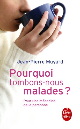 Pourquoi Tombons-Nous Malades ? (Ldp Bien Etre) (French Edition) by Jean-Pierre Muyard
