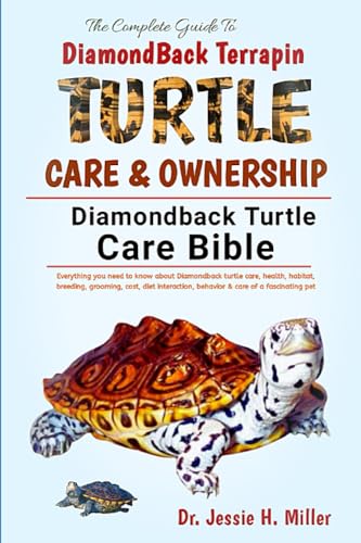 THE COMPLETE GUIDE TO DIAMONDBACK TERRAPIN TURTLE CARE OWNERSHIP