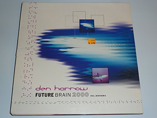 Den Harrow - Future Brain (Remix) (6.52) Lyrics - Zortam Music