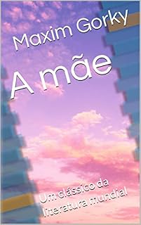Livro A mãe: Um clássico da literatura mundial