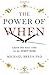 The Power of When